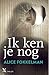 Ik ken je nog by Alice Fokkelman