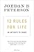 12 Rules for Life: An Antidote to Chaos