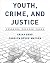 Youth, Crime, and Justice: ...