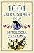 1001 curiositats de la mitologia catalana