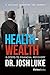Health - Wealth by Josh Luke
