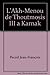 l'akh-menou de thoutmosis i...