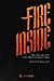 Fire Inside: The Ten Virtue...