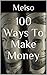 100 Ways To Make Money