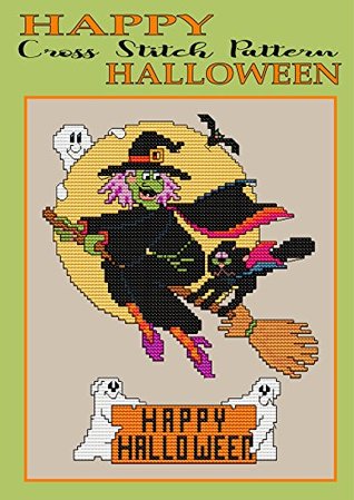 Happy Halloween Cross Stitch Pattern: New Easy and Fun Needlework Design (Modern Cross Stitch Pattern Book 7)