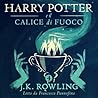 Harry Potter e il Calice di Fuoco by J.K. Rowling