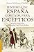 Historia de España contada para escépticos