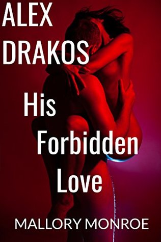 His Forbidden Love (Alex Drakos, #1)