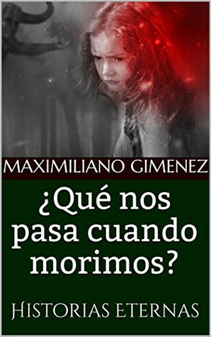 ¿Qué nos pasa cuando morimos?:Historias eternas (Una sesión con el psiquiatra n°3)