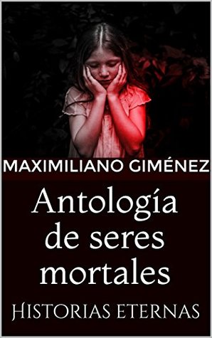 Antología de seres mortales: Historias eternas (Una sesión con el psiquiatra nº 4)