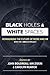 Black Holes and White Spaces by John Boudreau Black Holes and White Spaces by John Boudreau
