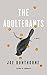 The Adulterants by Joe Dunthorne The Adulterants by Joe Dunthorne