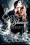 Cast Into Shadow by Angela Colsin