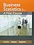 Business Statistics: A First Course [with eText, MyStatisticsLab, & PHStat Codes]