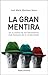 La gran mentira (Spanish Edition)