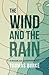 The Wind and the Rain: A Bo...