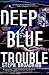 Deep Blue Trouble (Lori Anderson, #2)