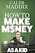 How to Make Money for Kids by Caleb Maddix