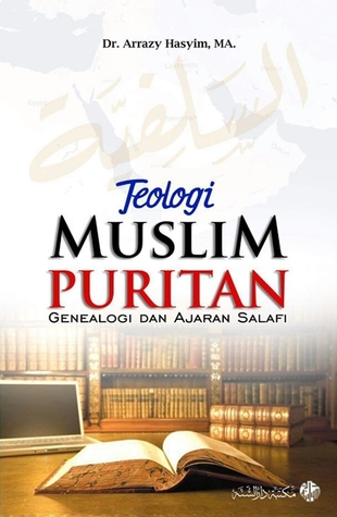 Teologi Muslim Puritan: Genealogi dan Ajaran Salafi