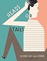 Heads Or Tails by Lilli Carré