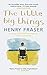 The Little Big Things: The Inspirational Memoir of the Year