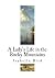 A Lady's Life in the Rocky Mountains: A Nineteenth-Century English Explorer
