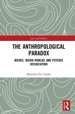 The Anthropological Paradox: Niches, Micro-worlds and Psychic Dissociation