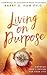 Living on Purpose: Knowing God's Design for Your Life