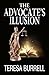 The Advocate's Illusion by Teresa Burrell
