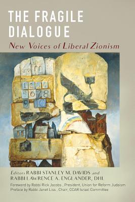 The Fragile Dialogue: New Voices of Liberal Zionism (Paperback)