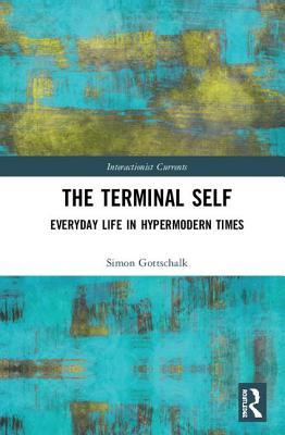The Terminal Self (Interactionist Currents)