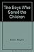 The Boys Who Saved the Children