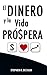 El dinero y la vida prospera (Spanish Edition)
