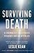 Surviving Death: A Journalist Investigates Evidence for an Afterlife