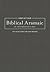 Keep Up Your Biblical Aramaic in Two Minutes a Day by Jonathan G Kline