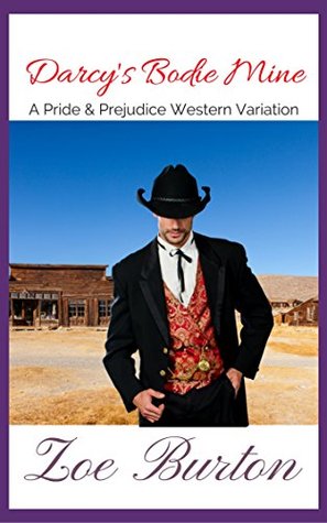 Darcy's Bodie Mine: A Pride & Prejudice Western Variation (Kindle Edition)