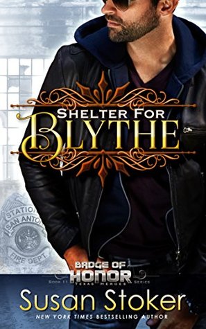 Shelter for Blythe (Badge of Honor: Texas Heroes, #11)