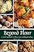 Beyond Flour: A Fresh Appro...