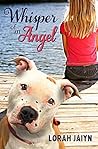 Whisper of an Angel by Lorah Jaiyn Whisper of an Angel by Lorah Jaiyn