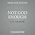 Not God Enough: Why Your Small God Leads to Big Problems