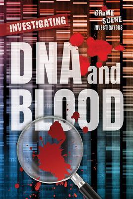 Investigating DNA and Blood (Crime Scene Investigators)