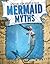 Mermaid Myths (Myths Across the Map)