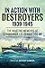In Action with Destroyers 1939-1945: The Wartime Memoirs of Commander J A J Dennis DSC RN