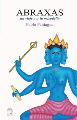 Abraxas: Un viaje por la psicodelia (Spanish Edition)