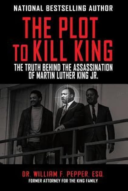 The Plot to Kill King: The Truth Behind the Assassination of Martin Luther King Jr.