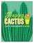 Happy Cactus: Cacti, Succulents, and More