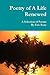 Poetry of A Life Renewed : A Selection of Poems By Eric Rose
