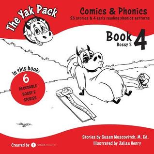 The Yak Pack: Comics & Phonics: Book 4: Learn to read Bossy E words (The Yak Pack Comics Complete Series)