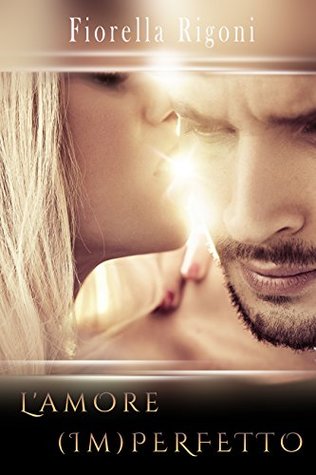 L'amore (im)perfetto (Italian Edition)
