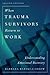 When Trauma Survivors Return to Work: Understanding Emotional Recovery